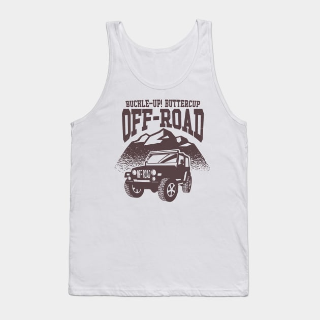 Buckle-Up! Buttercup - Off-Road Tank Top by Graphic Duster